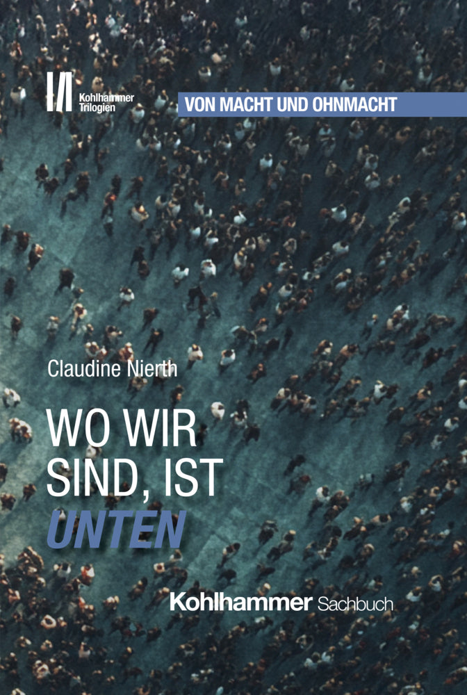 Wo wir sind, ist unten (Claudine Nierth)