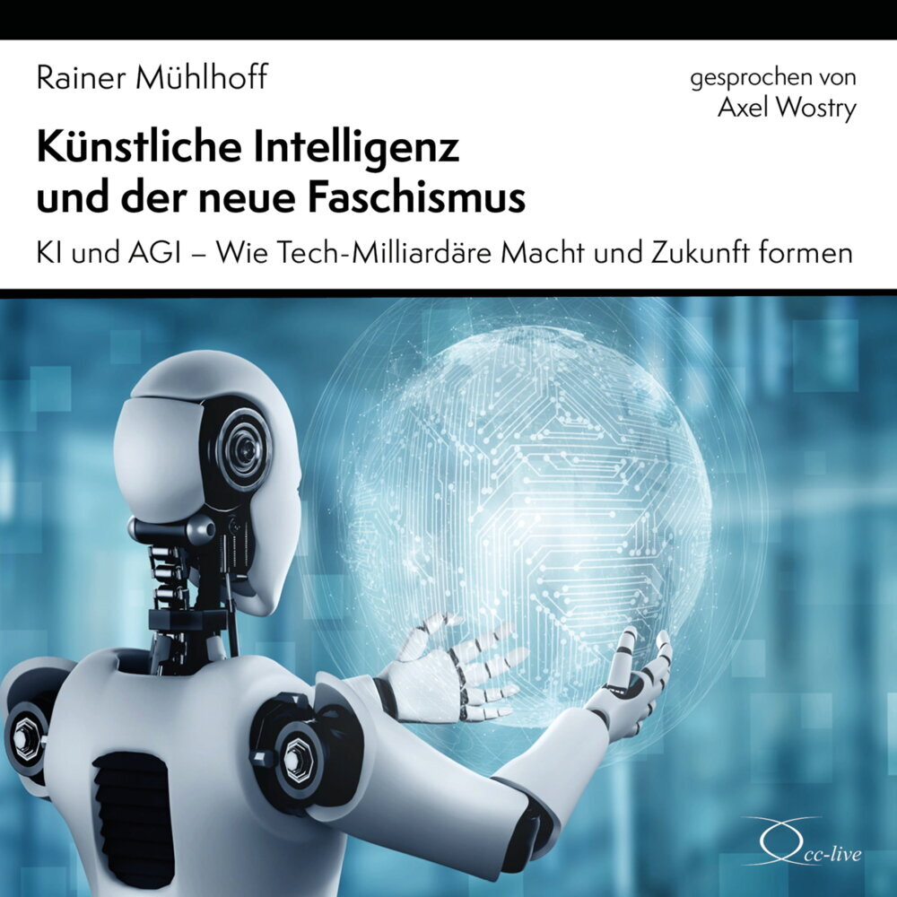 Künstliche Intelligenz und der neue Faschismus, 4 Audio-CD (Rainer Mühlhoff)