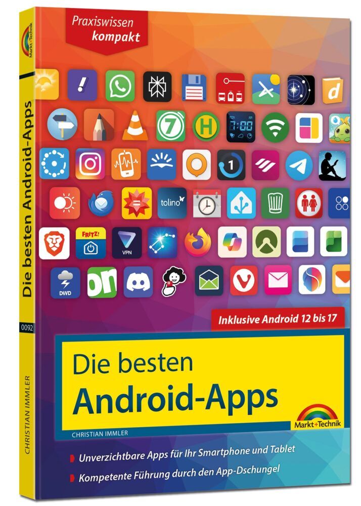 Die besten Android-Apps: Für dein Smartphone und Tablet - aktuell zu Android 12, 13, 14, 15, 16 und 17 (Christian Immler)