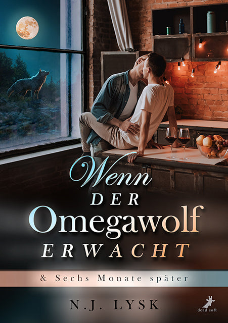 Wenn der Omegawolf erwacht & Sechs Monate später (N.J. Lysk)
