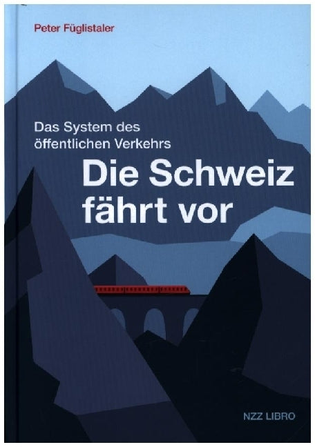 Die Schweiz fährt vor (Peter Füglistaler)