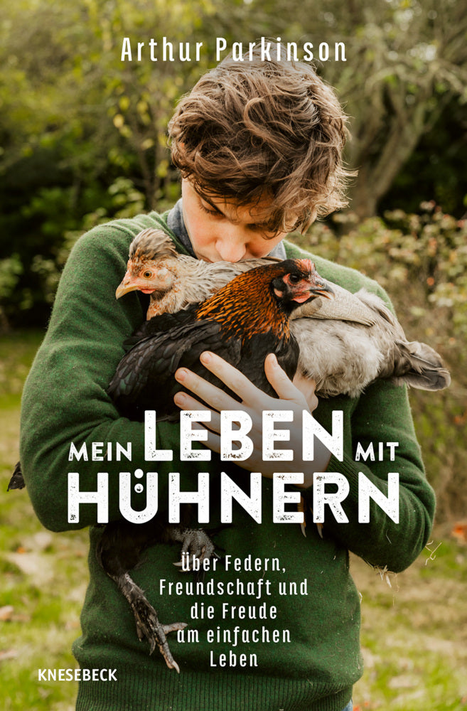 Mein Leben mit Hühnern (Arthur Parkinson)