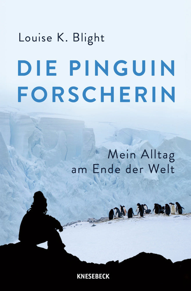 Die Pinguinforscherin (Louise Blight)