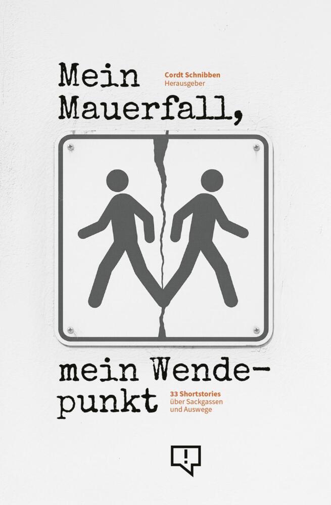 Mein Mauerfall, mein Wendepunkt (Cordt Schnibben)