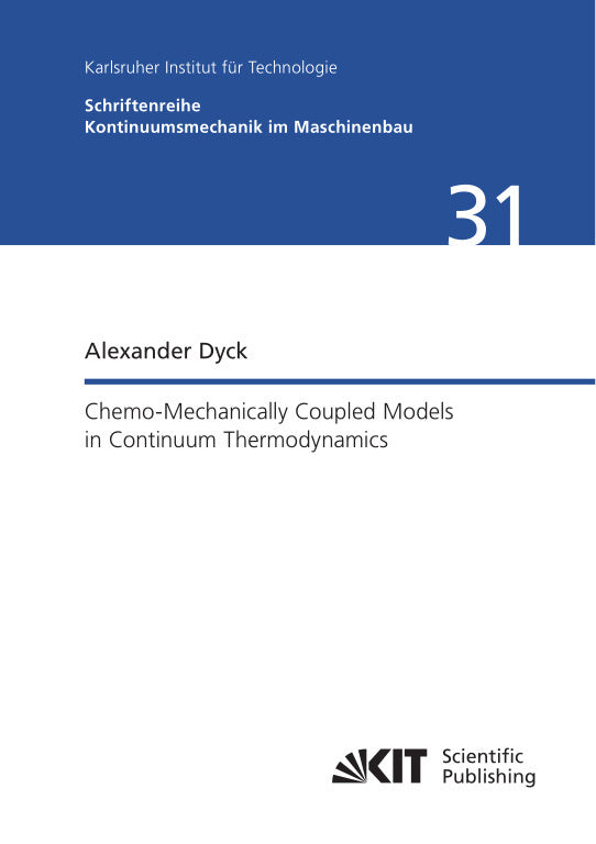 Chemo-Mechanically Coupled Models in Continuum Thermodynamics (Alexander Dyck)