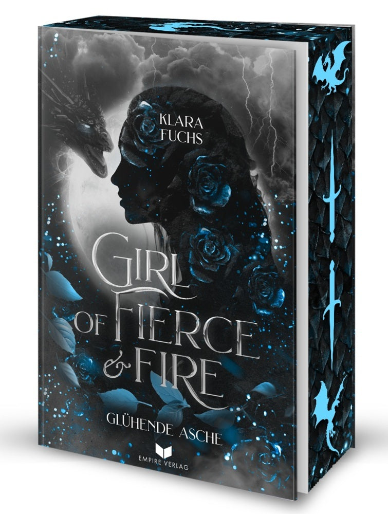 Girl of fierce & fire: Glühende Asche | Episch, gefühlvoll und voller Drachenfeuer - das packende Finale der Flammen-Chroniken (Klara Fuchs)