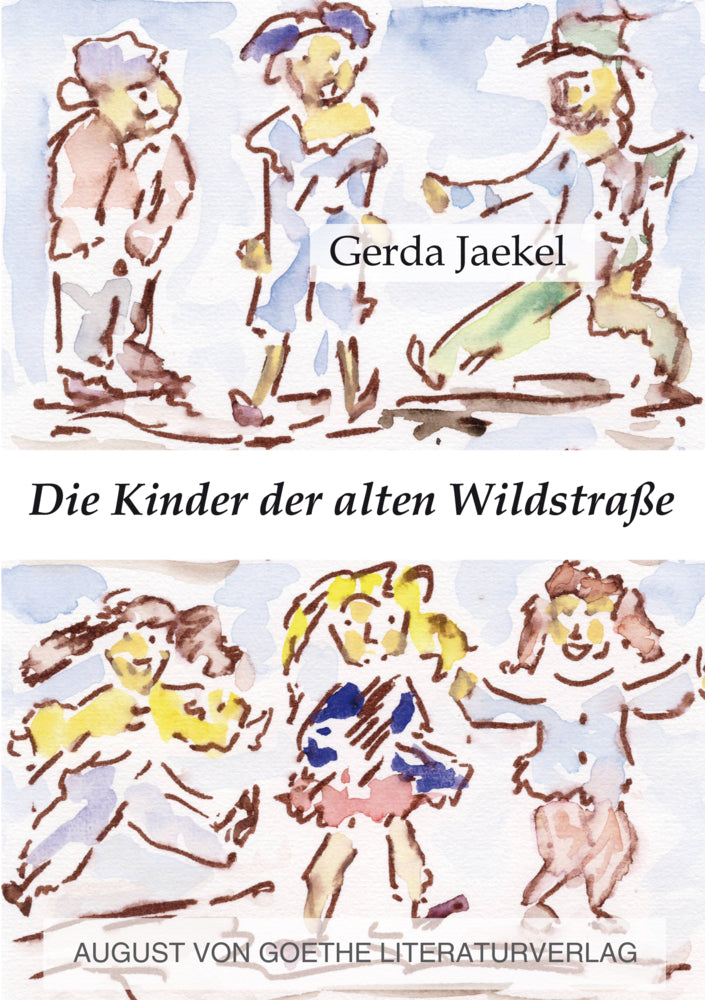 Die Kinder der alten Wildstraße (Gerda Jaekel)