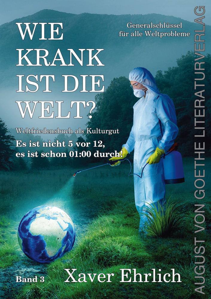 Wie krank ist die Welt? Bd. 3 (Xaver Ehrlich)