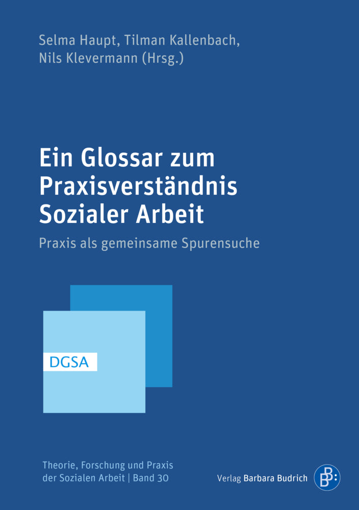 Ein Glossar zum Praxisverständnis Sozialer Arbeit (Selma Haupt)
