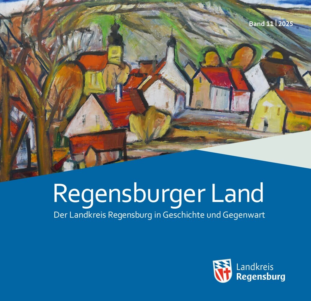Regensburger Land Band 11/2025 (Kulturreferat Landkreis Regensburg)