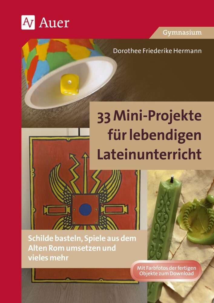 33 Mini-Projekte für lebendigen Lateinunterricht (Dorothee Friederike Hermann)