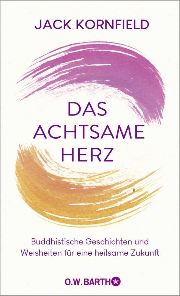Das achtsame Herz (Jack Kornfield)