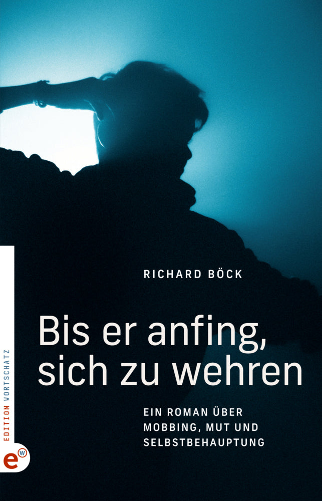 Bis er anfing, sich zu wehren (Richard Böck)