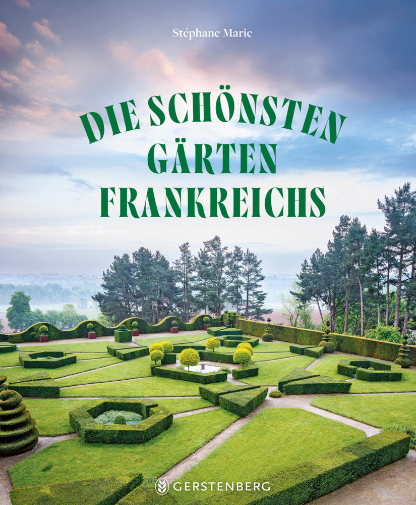 Die schönsten Gärten Frankreichs (Stéphane Marie)