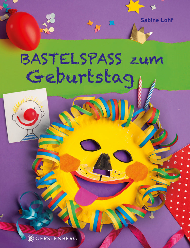 Bastelspaß zum Geburtstag (Sabine Lohf)