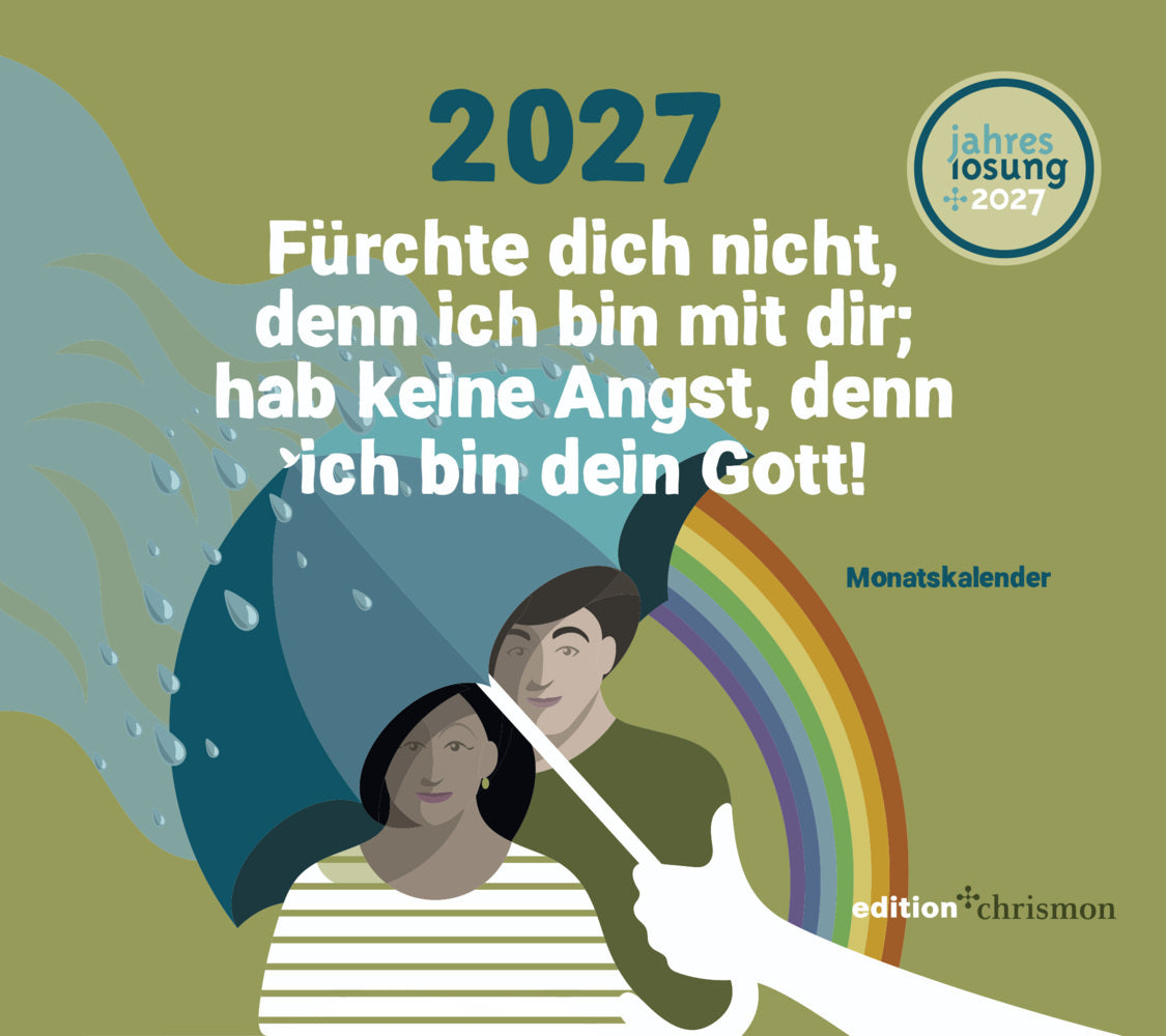 Fürchte dich nicht, denn ich bin mit dir; hab keine Angst, denn ich bin dein Gott! (Jesaja 41, 10) (Edition Chrismon)