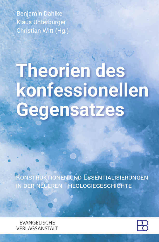 Theorien des konfessionellen Gegensatzes (Benjamin Dahlke)
