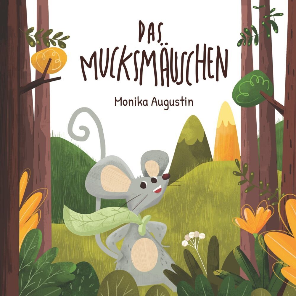Das Mucksmäuschen (Monika Augustin)
