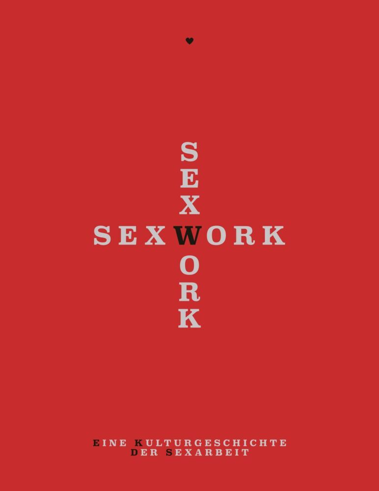 Sex Work (Kunst- Und Ausstellungshalle Der Bundesrepublik Deutschland)