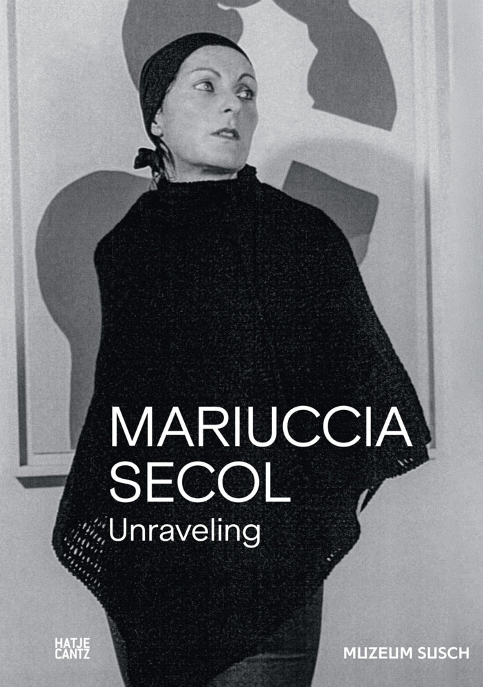 Mariuccia Secol. Unraveling (Eva Brioschi)