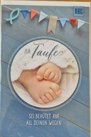 zur Taufe sei behütet auf all deinen Wegen