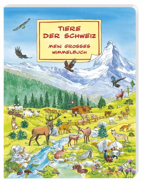 Tiere der Schweiz - Mein grosses Wimmelbuch