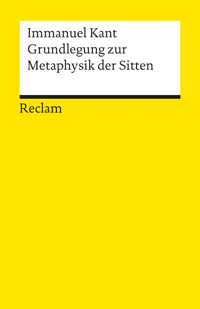 Grundlegung zur Metaphysik der Sitten (Immanuel Kant)