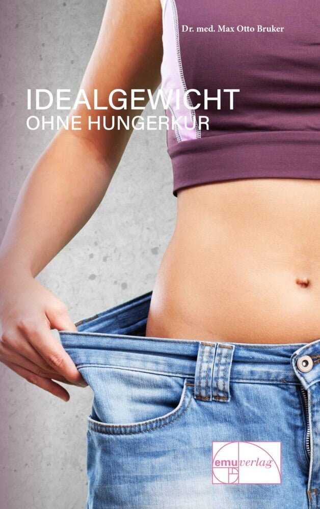 Idealgewicht ohne Hungerkur (Max Otto Bruker)