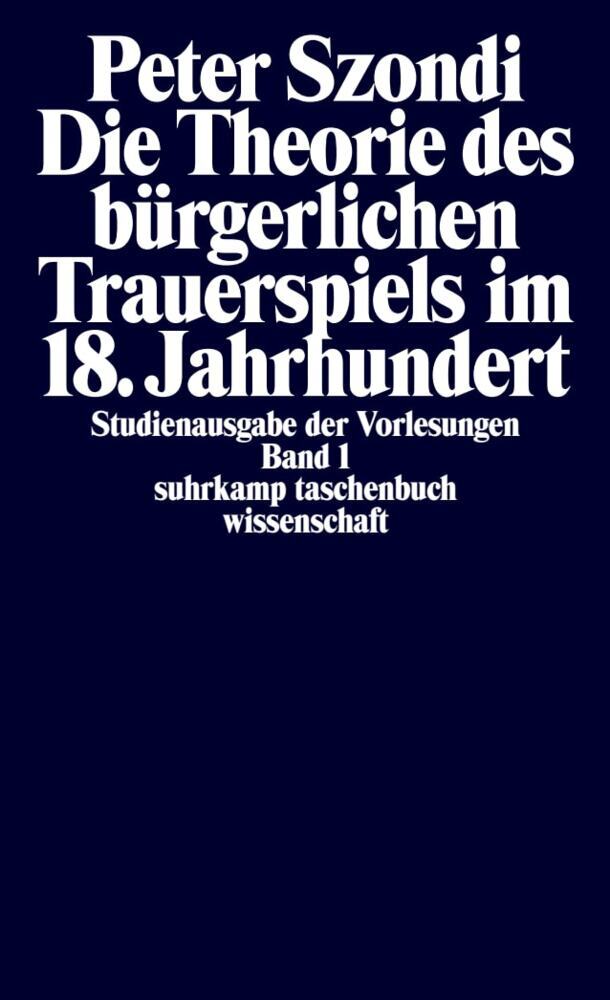 Die Theorie des bürgerlichen Trauerspiels im 18. Jahrhundert (Peter Szondi)