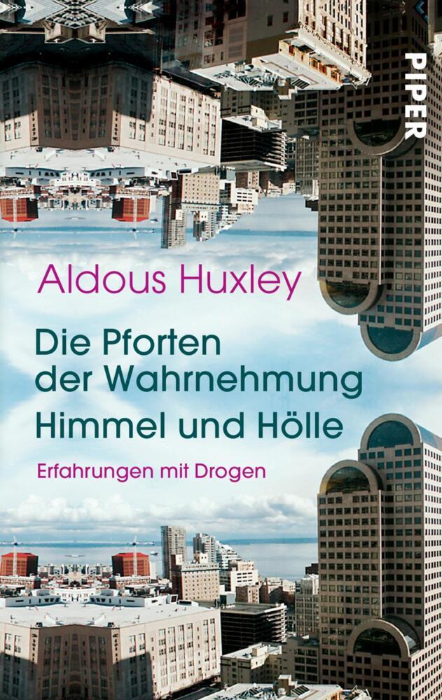 Die Pforten der Wahrnehmung - Himmel und Hölle (Aldous Huxley)