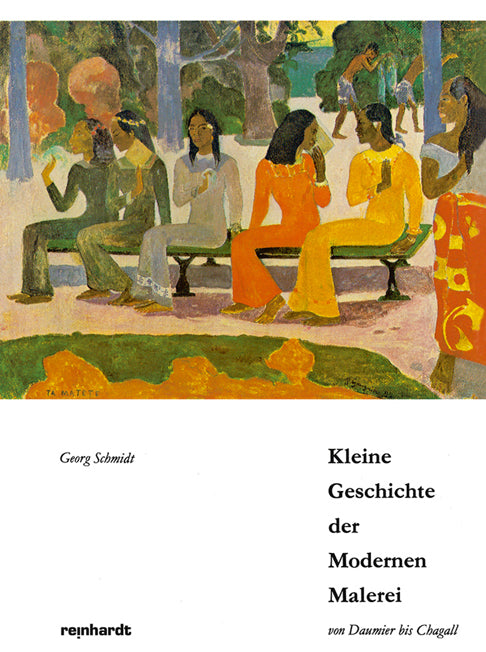 Kleine Geschichte der Modernen Malerei von Daumier bis Chagall (Georg Schmidt)