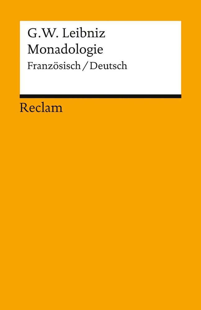 Monadologie. Französisch/Deutsch (Gottfried Wilhelm Leibniz)