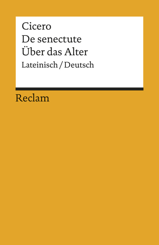 Cato maior de senectute / Cato der Ältere über das Alter. Lateinisch/Deutsch (Cicero)