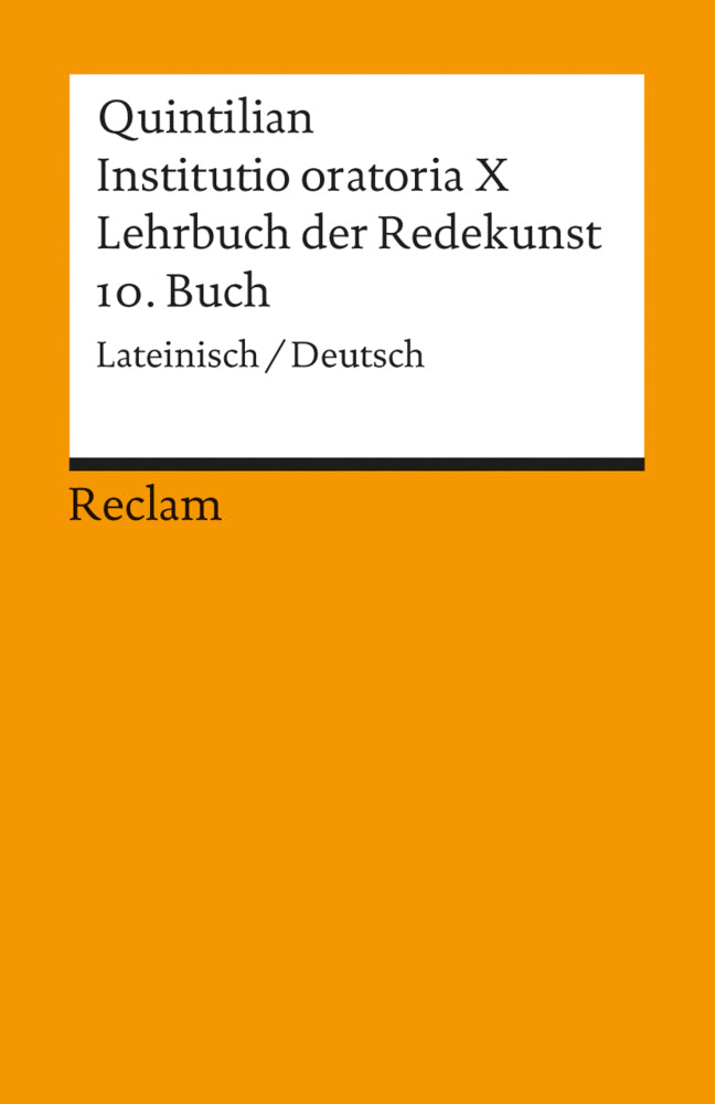 Instituto oratoria X. Lehrbuch der Redekunst. 10. Buch. Lat. /Dt (Marcus F. Quintilianus)