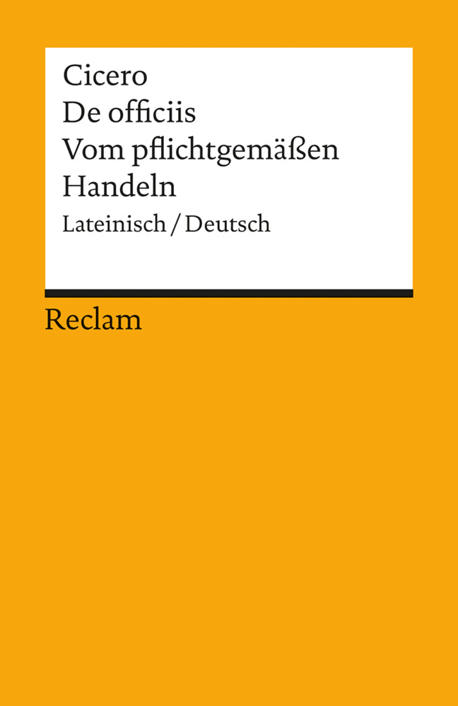 De officiis / Vom pflichtgemässen Handeln. Lateinisch/Deutsch (Cicero)