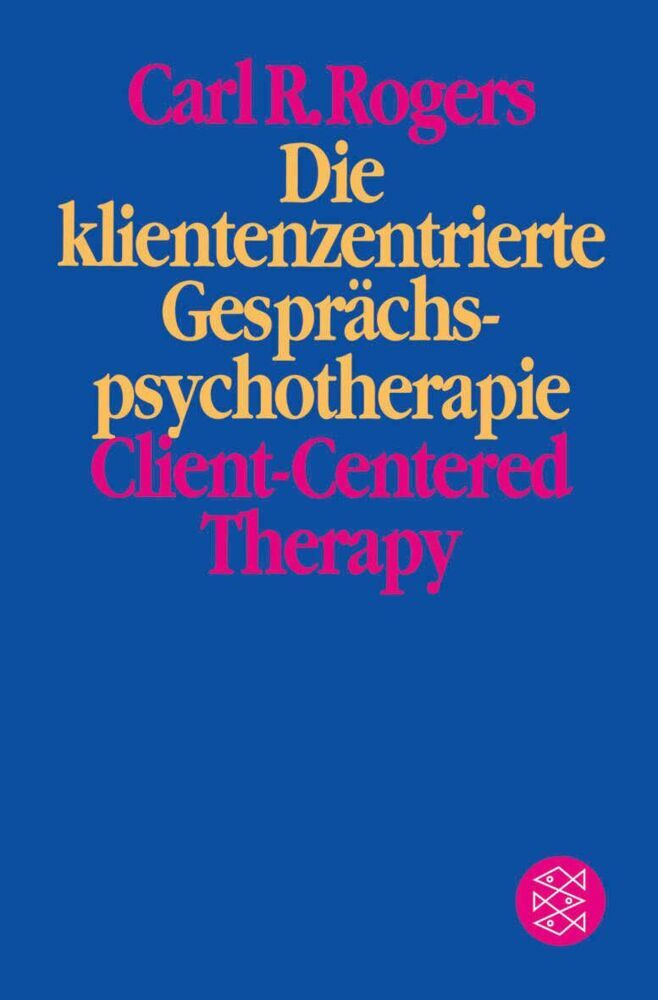 Die klientenzentrierte Gesprächspsychotherapie (Carl R. Rogers)