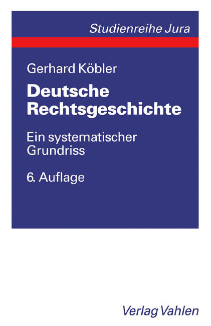 Deutsche Rechtsgeschichte (Gerhard Köbler)