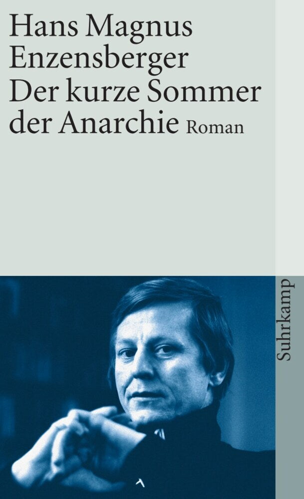 Der kurze Sommer der Anarchie (Hans Magnus Enzensberger)