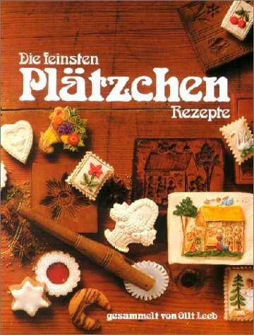 Die feinsten Plätzchen Rezepte (Olli Leeb)