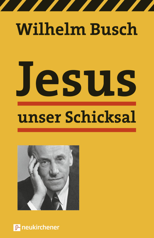 Jesus unser Schicksal (Wilhelm Busch)