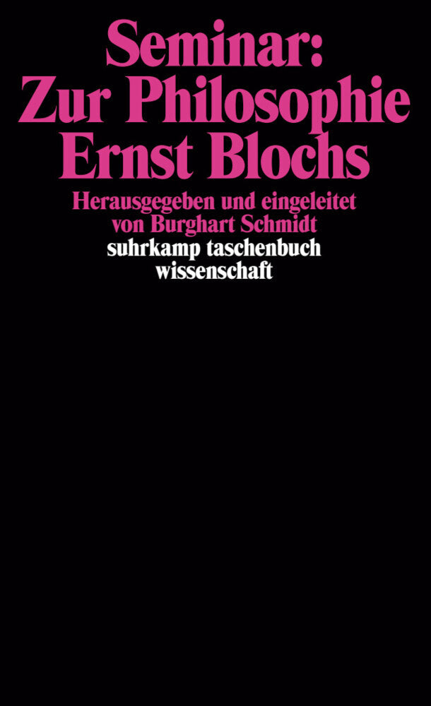 Seminar: Zur Philosophie Ernst Blochs (Burghart Schmidt)