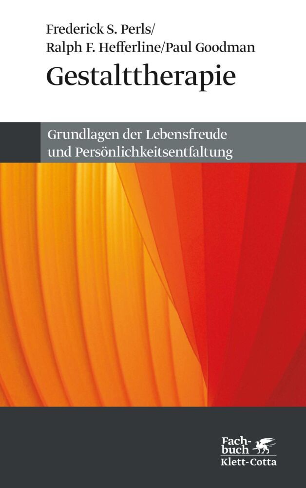 Grundlagen der Lebensfreude und Persönlichkeitsentfaltung (Frederick S. Perls)