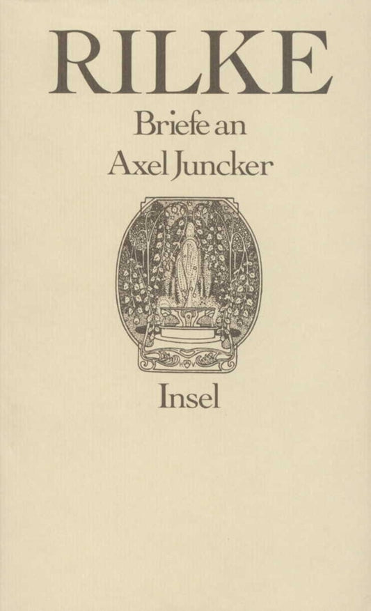 Briefe an Axel Juncker (Rainer Maria Rilke)