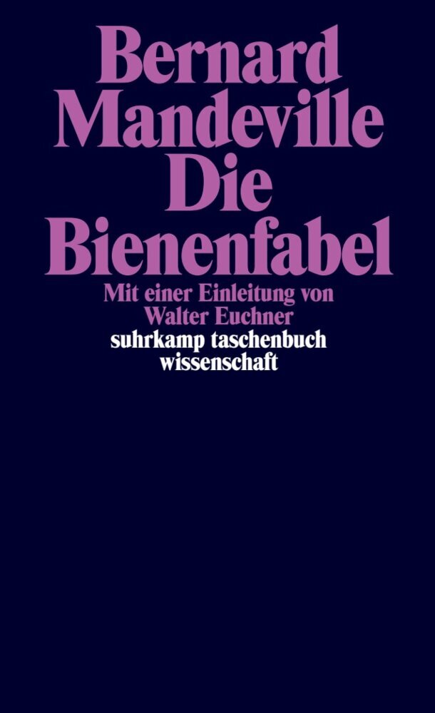 Die Bienenfabel oder Private Laster, öffentliche Vorteile (Bernard Mandeville)