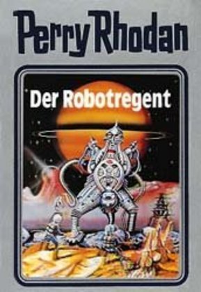 Perry Rhodan - Der Robotregent (William Voltz)