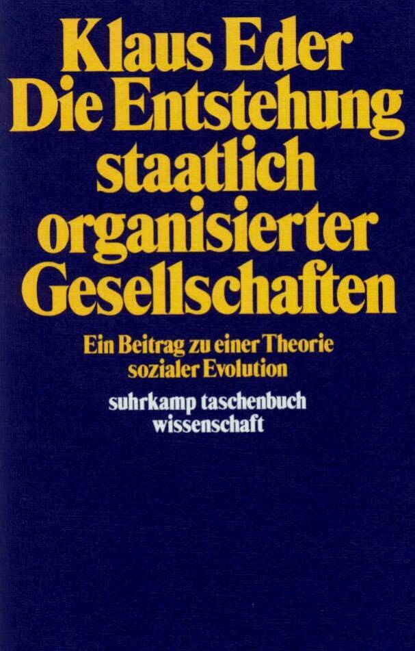 Die Entstehung staatlich organisierter Gesellschaften (Klaus Eder)