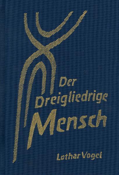 Der Dreigliedrige Mensch (Lothar Vogel)