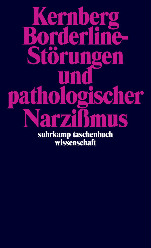 Borderline-Störungen und pathologischer Narzißmus (Otto F. Kernberg)