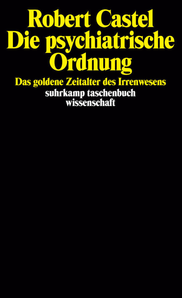 Die psychiatrische Ordnung (Robert Castel)