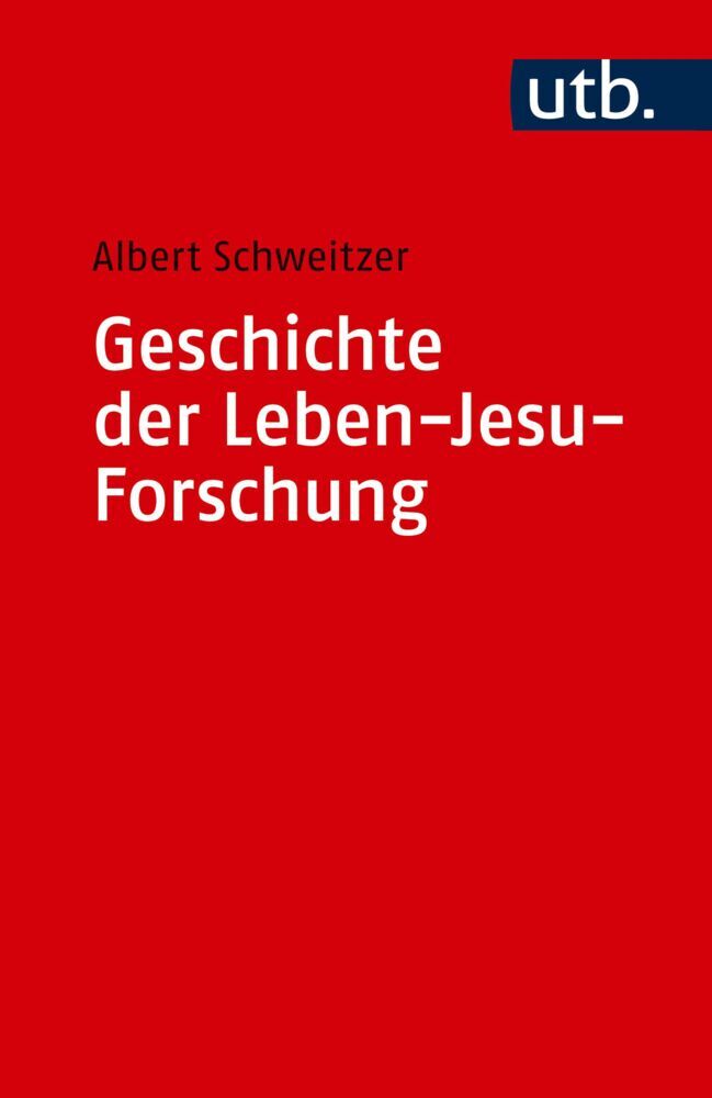 Geschichte der Leben-Jesu-Forschung (Albert Schweitzer)